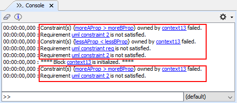 Cameo Simulation Toolkit 2022x Refresh2 > Printing constraint failures in the console > 110073_ConstraintFail.png (Printing Constraint Failures in the Console Pane) Printing Constraint Failures in the Console Pane